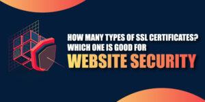 how many types of ssl certificates, which one is good for website security